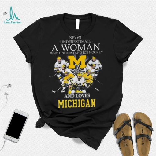 Michigan wolverines never underestimate a woman who understands ice hockey and loves michigan wolverines 2023 shirt