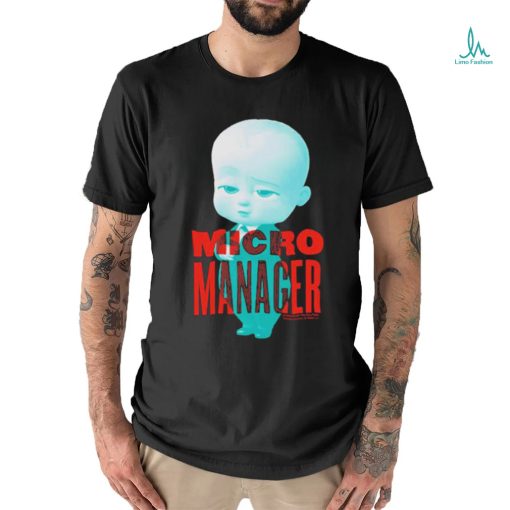 Micro Manager The Boss Baby shirt