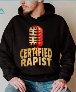 Microphone certified rapist shirt