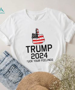 Middle Finger Trump 2024 fuck your feelings American flag shirt