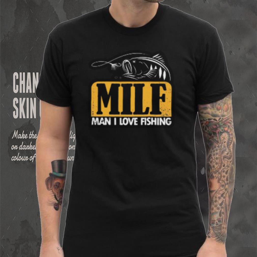 Milf Man I Love Fishing T Shirt - Limotees