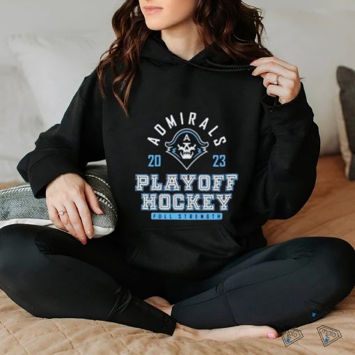 Milwaukee Admirals 2023 Playoff Hockey Full Strength shirt