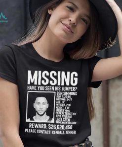 Missing have you seen his jumper Ben Simmons 2023 shirt