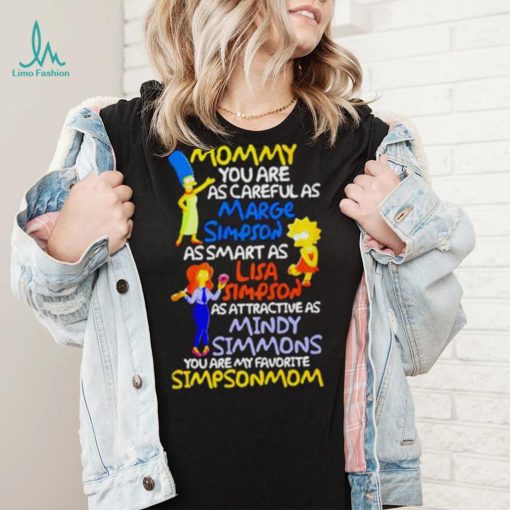 Mommy you are as careful as marge Simpson shirt