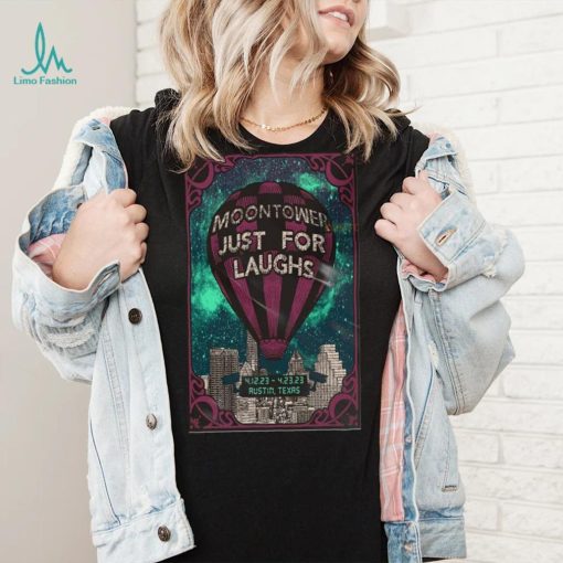 Moontower Just For Laughs April 12 23, 2023 Austin TX Poster shirt