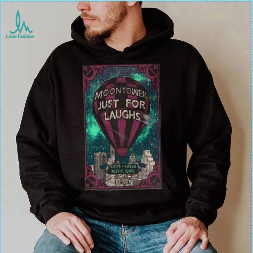 Moontower Just For Laughs April 12 23, 2023 Austin TX Poster shirt