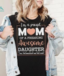 Mothers Day T shirt, Proud Mom Of Awesome Daughter Cute Celebrate T shirt