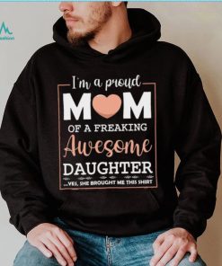 Mothers Day T shirt, Proud Mom Of Awesome Daughter Cute Celebrate T shirt