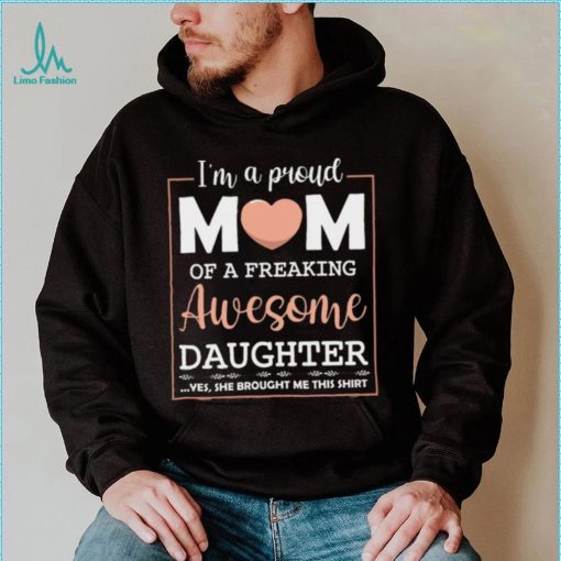 Mothers Day T shirt, Proud Mom Of Awesome Daughter Cute Celebrate T shirt