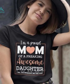 Mothers Day T shirt, Proud Mom Of Awesome Daughter Cute Celebrate T shirt