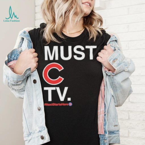 Must C Tv Nextstartshere shirt