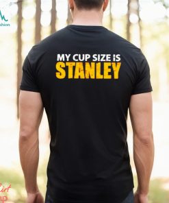 My Cup Size Is Stanley Boston Hockey Shirt