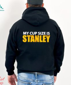 My Cup Size Is Stanley Boston Hockey Shirt