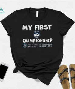 My First Uconn Huskies Championship 2023 NCAA Men’s Basketball National Champions shirt