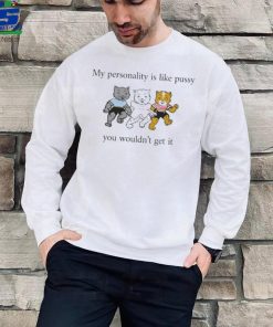 My Personality Is Like Pussy 2023 shirt