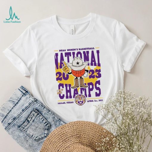 NCAA Women’s Basketball Natioanl Champs 2023 Dallas Texas LSU Tigers 2023 shirt