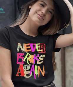 Never Broke Again New Drop Fonts Shirt