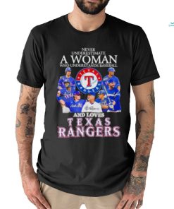 Never Underestimate A Woman Who Understands Baseball And Love Texas Rangers Signatures Shirt