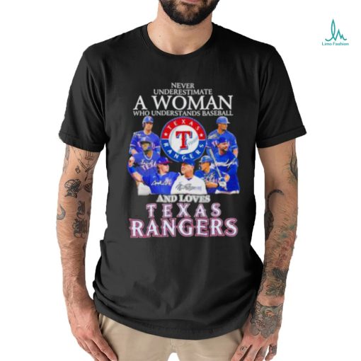 Never Underestimate A Woman Who Understands Baseball And Love Texas Rangers Signatures Shirt