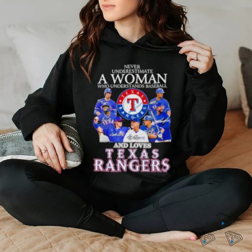 Never Underestimate A Woman Who Understands Baseball And Love Texas Rangers Signatures Shirt