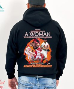 Never Underestimate A Woman Who Understands Baseball And Loves Adam Wainwright T Shirt