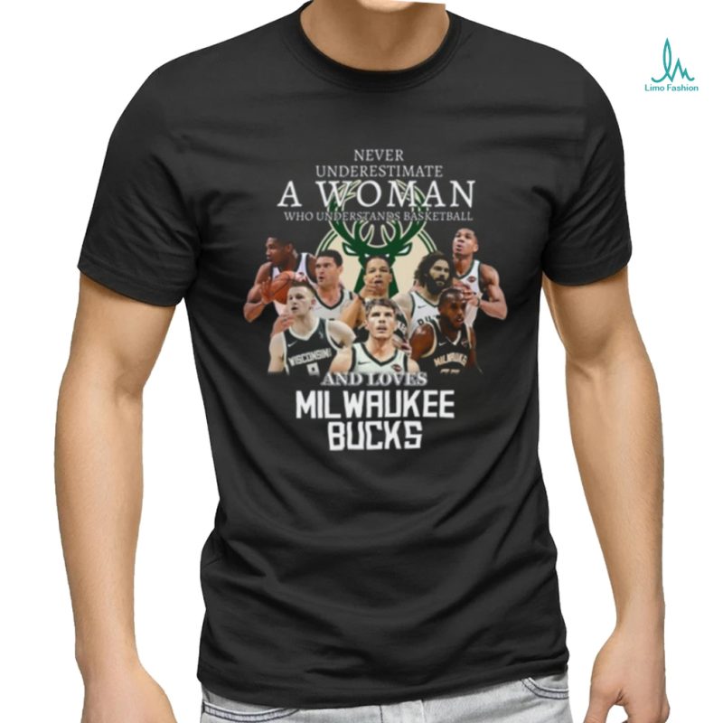 Never Underestimate A Woman Who Understands Basketball And Loves Milwaukee Bucks T Shirt