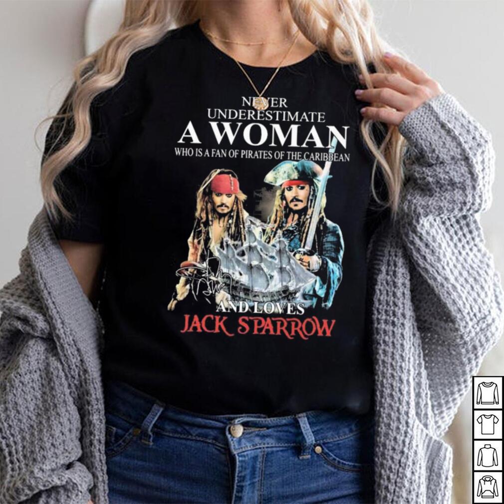 Never Underestimate Who Is A Fan Of Pirates Of The Caribbean And Loves Jack Sparrow Shirt