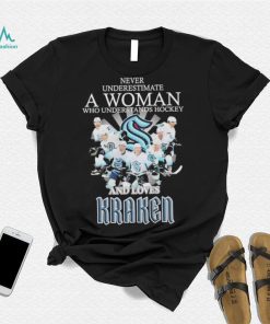 Never Underestimate a Woman who understands Hockey and loves Kraken team player 2023 shirt