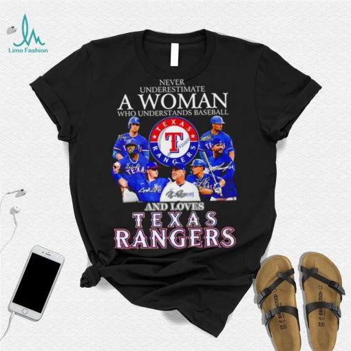 Never underestimate a woman who understands baseball and loves Texas Rangers signature 2023 shirt