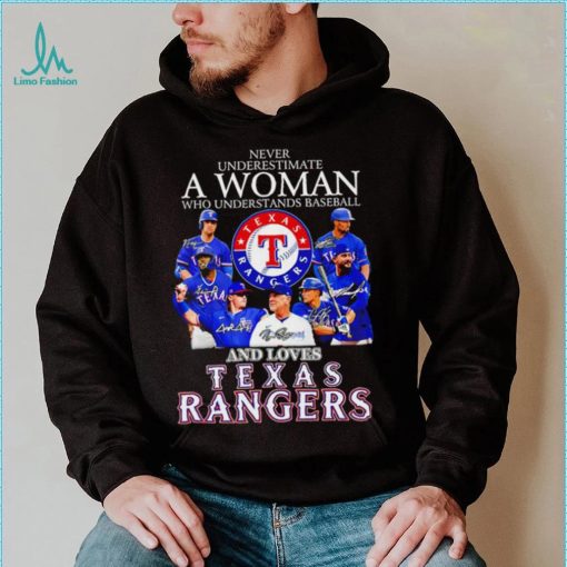 Never underestimate a woman who understands baseball and loves Texas Rangers signature 2023 shirt