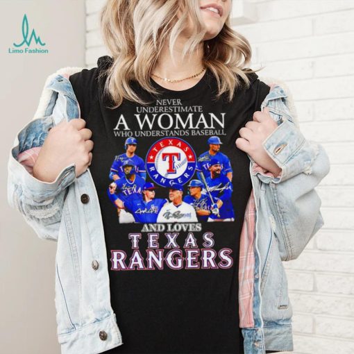 Never underestimate a woman who understands baseball and loves Texas Rangers signature 2023 shirt