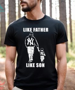 New York Yankees Like Father Like Son Shirt, hoodie, sweater, long sleeve and tank top New York Yankees Like Father Like Son Shirt