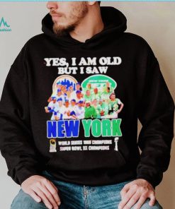 New York yes i am old but i saw mets and jets world series 1969 champions super bowl iiI champions shirt
