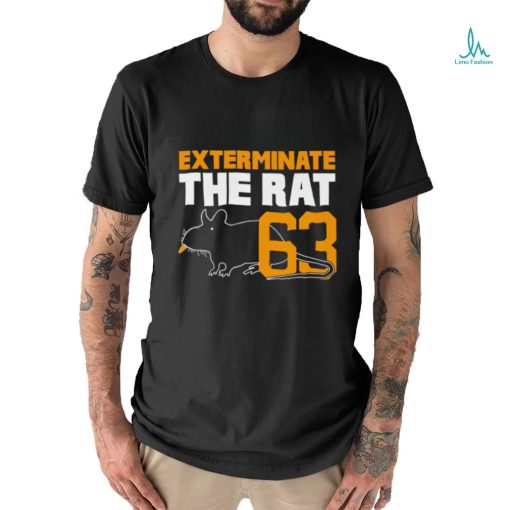 Nice exterminate the rat 63 T shirt