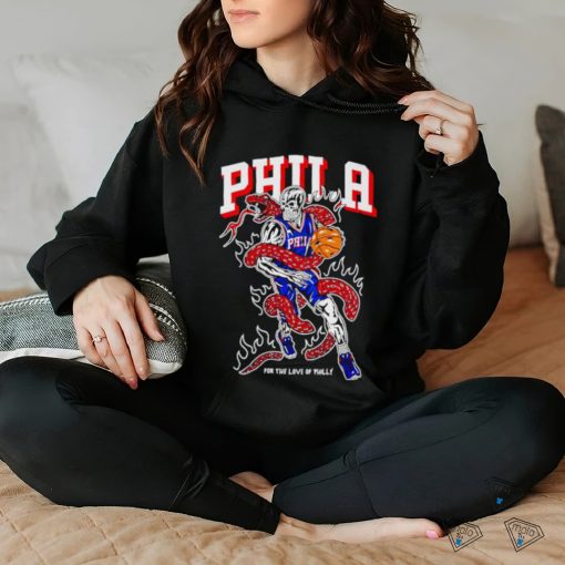 Nice for The Love Of Philly Philadelphia 76ers shirt