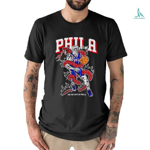 Nice for The Love Of Philly Philadelphia 76ers shirt