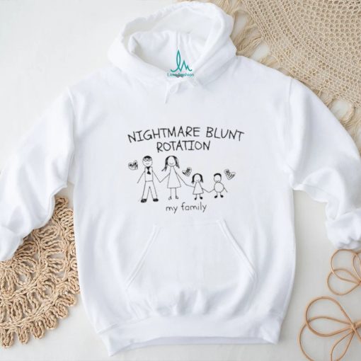 Nightmare blunt rotation my family crewneck shirt