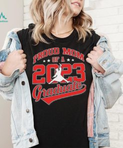 Nike Air Jordan Absolventen Proud mom of a 2023 Graduate shirt shirt