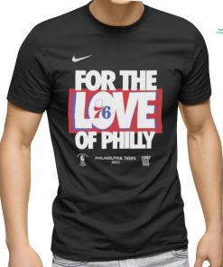 Nike For the Love of Philly Philadelphia 76ers 2023 Playoff shirt