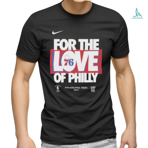 Nike For the Love of Philly Philadelphia 76ers 2023 Playoff shirt