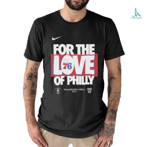 Nike For the Love of Philly Philadelphia 76ers 2023 Playoff shirt