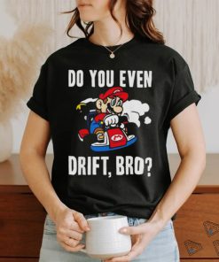 Nintendo Mario Kart Do You Even Drift Bro Graphic shirt
