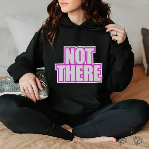 Not There Tee Shirt