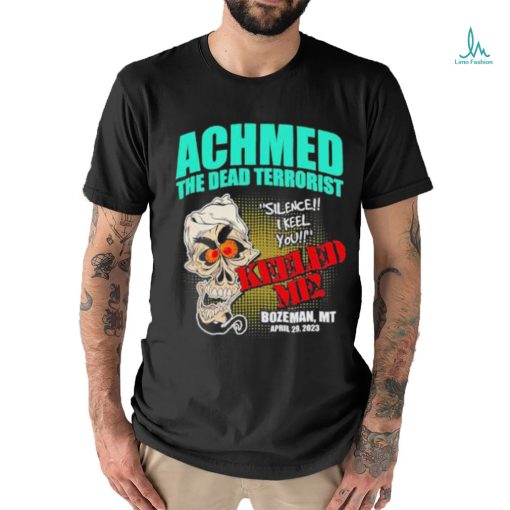 Official Achmed The Dead Terrorist Jeff Dunham Bozeman MT April 29 2023 Tour Shirt