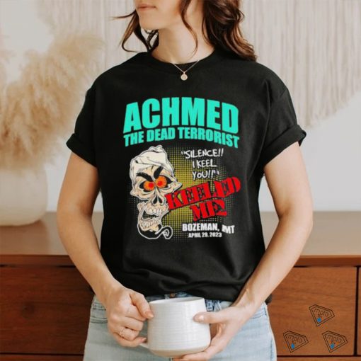 Official Achmed The Dead Terrorist Jeff Dunham Bozeman MT April 29 2023 Tour Shirt