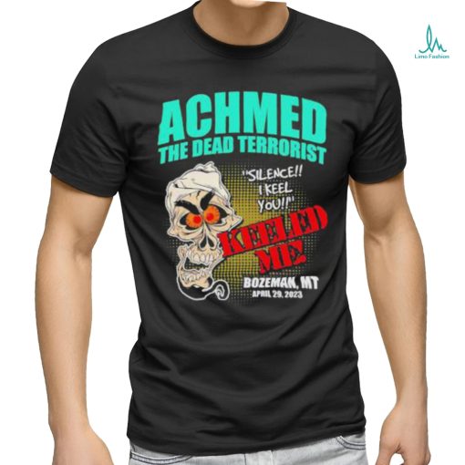 Official Achmed The Dead Terrorist Jeff Dunham Bozeman MT April 29 2023 Tour Shirt