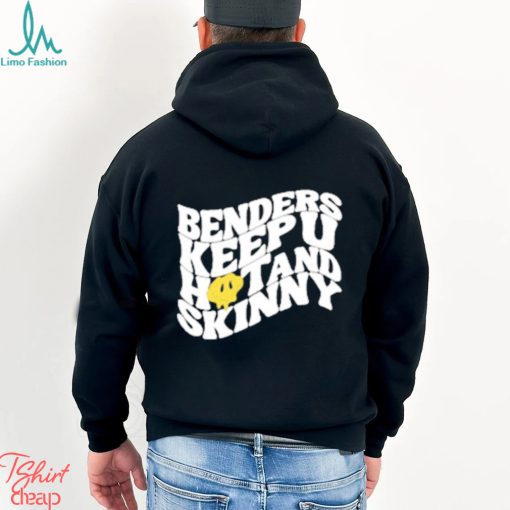 Official Benders Keep You Hot And Skinny shirt