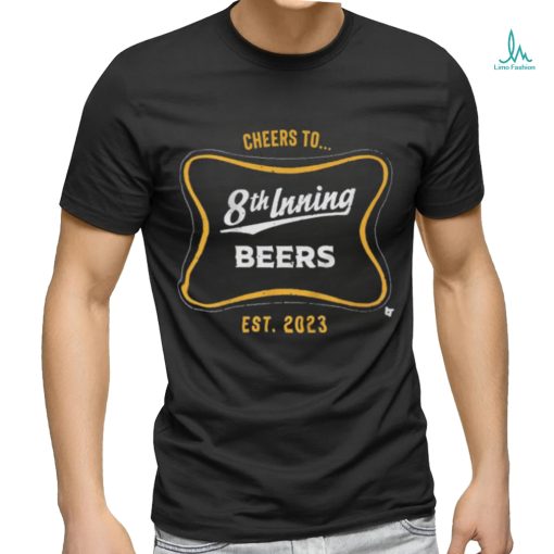 Official Cheers To 8th Inning Beers est 2023 shirt