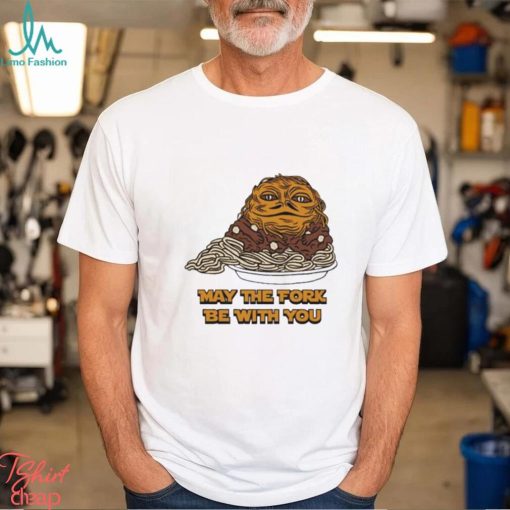 Official ChilI the hutt may the fork be with you T shirt