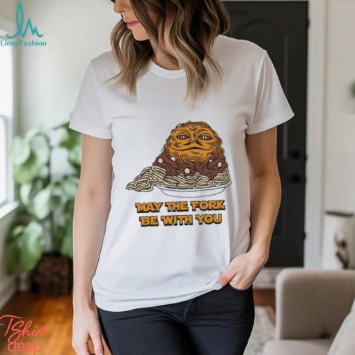 Official ChilI the hutt may the fork be with you T shirt